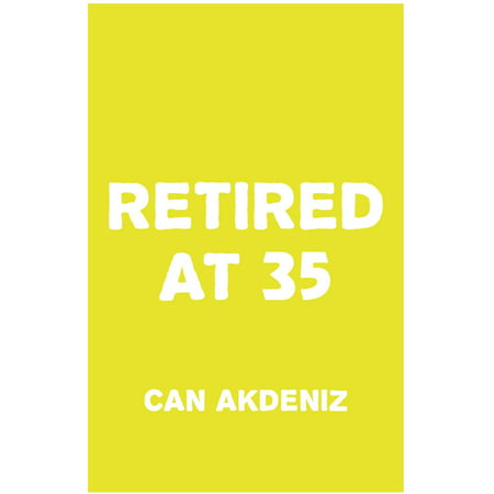 Retired at 35: A Plan for Early Retirement -