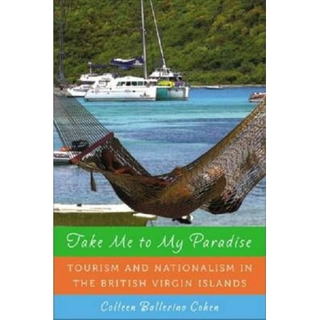 Take Me to My Paradise: Tourism and Nationalism in the British Virgin Islands