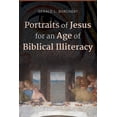 thumbnail image 1 of Pre-Owned Portraits of Jesus for an Age of Biblical Illiteracy (Paperback) 1573129402 9781573129404, 1 of 2