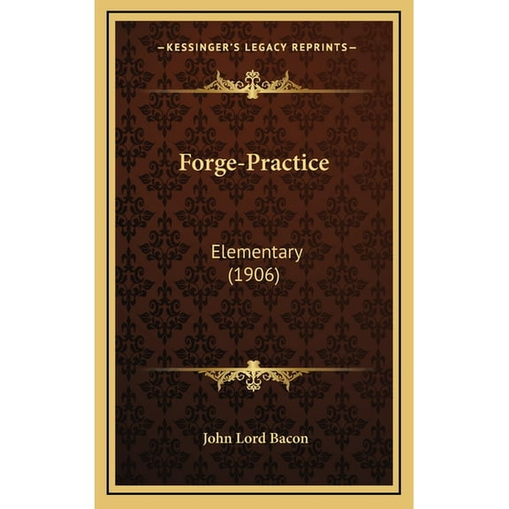 Forge-Practice: Elementary (1906), (Hardcover)