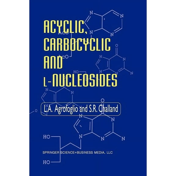 Acyclic, Carbocyclic and L-Nucleosides, (Paperback)