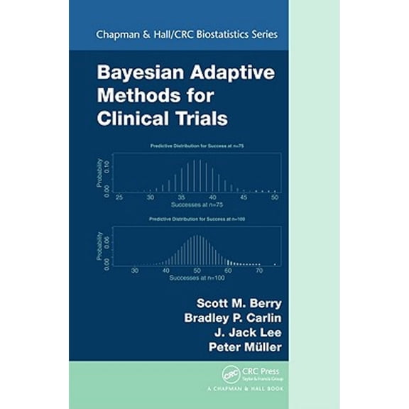 Pre-Owned Bayesian Adaptive Methods for Clinical Trials (Hardcover) by Scott M Berry, Bradley P Carlin, J Jack Lee