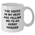 thumbnail image 2 of Funny Hobby Horsing Gifts for Men - White Coffee Mug with 'The Voices In My Head Are Telling Me To Go Hobby Horsing' Quote - Gifts from Family - Father's Day Unique Presents, 2 of 4
