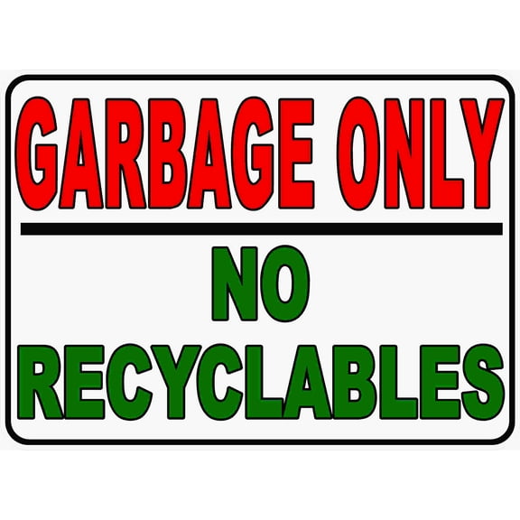 Garbage Only No Recyclables Sign