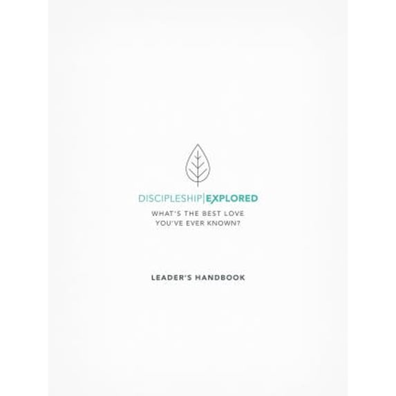 Pre-Owned Discipleship Explored Leader's Handbook: What's the Best Love You've Ever Known? (Paperback) 1784982032 9781784982034