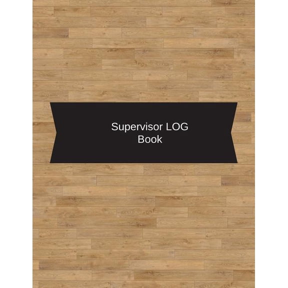 Supervisor Log Book: Manager Communication Log Paperback - February 25, 2018 (Paperback)