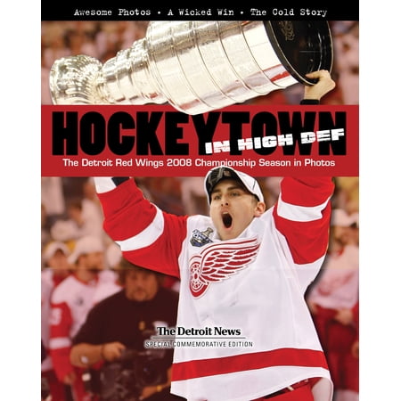Hockeytown In High Def : The Detroit Red Wings 2008 Championship Season in Photos (Hardcover)
