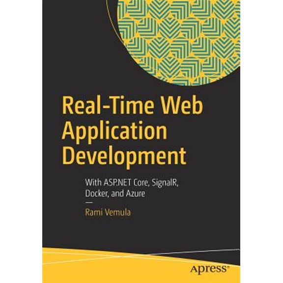 Pre-Owned Real-Time Web Application Development: With ASP.NET Core, Signalr, Docker, and Azure (Paperback)
