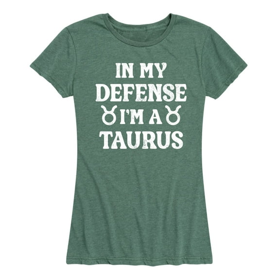 Instant Message - In My Defense I'm A Taurus - Women's Short Sleeve Graphic T-Shirt