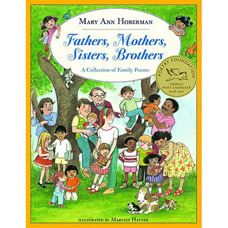 Fathers, Mothers, Sisters, Brothers : A Collection of Family (Best Single Mother Poems)
