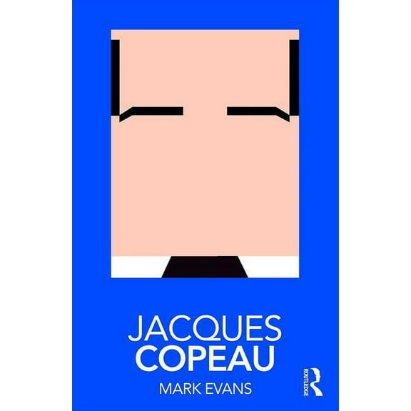 Routledge Performance Practitioners Jacques Copeau, (Paperback)