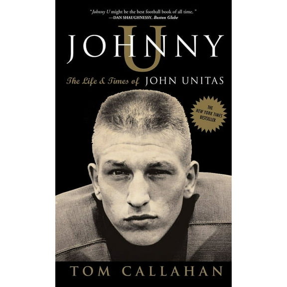 Johnny U: The Life and Times of John Unitas, (Paperback)