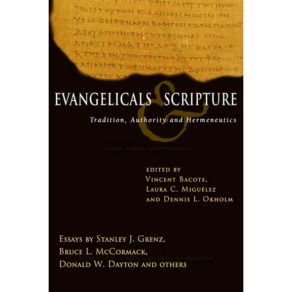 Wheaton Theology Conference Evangelicals & Scripture: Tradition, Authority and Hermeneutics, (Paperback)
