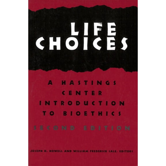 Pre-Owned Hastings Center Studies in Ethics Life Choices: A Hastings Center Introduction to Bioethics, (Paperback)