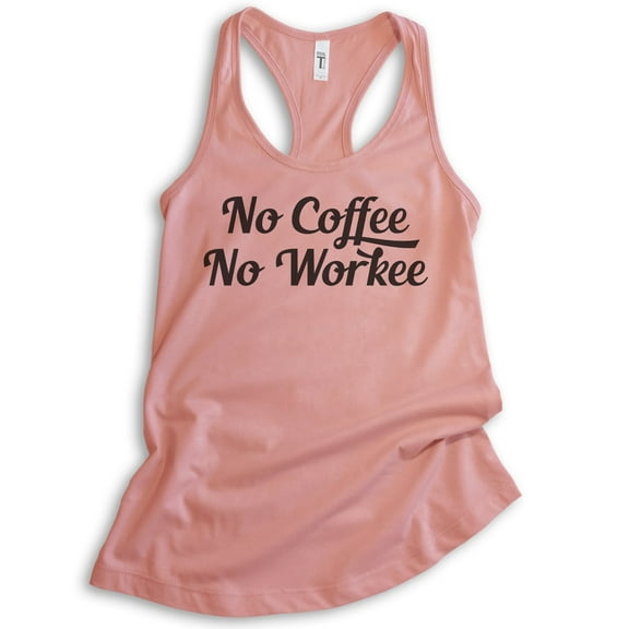No Coffee No Workee Tank Top, Ladies Racerback Tank Top, Funny Coffee Tank, Work Tank, Desert Pink, Small