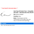 thumbnail image 2 of Auto Trans Oil Cooler Hose - Compatible with 2003 - 2005 Mercedes-Benz ML350 2004, 2 of 2