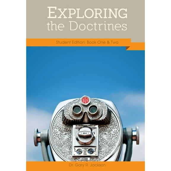 Exploring the Doctrines: Student Edition Books One & Two, (Paperback)