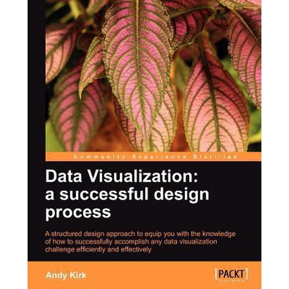 Pre-Owned Data Visualization: A Successful Design Process (Paperback) 1849693463 9781849693462