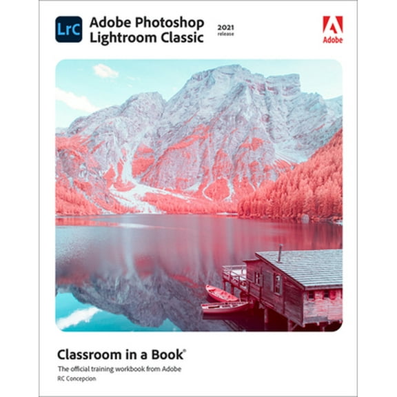Pre-Owned Adobe Photoshop Lightroom Classic Classroom in a Book (2021 Release) (Paperback) 0136885381 9780136885382
