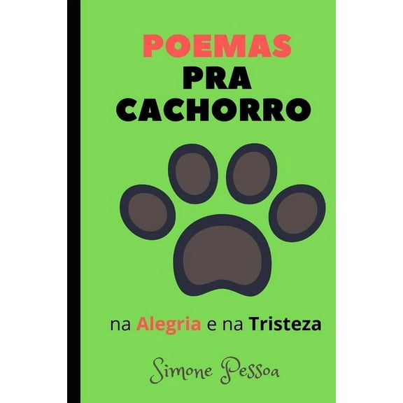 Poemas pra Cachorro: na Alegria e na Tristeza (Paperback)