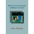 thumbnail image 1 of Pre-Owned Multiculturalism Without Culture (Paperback) 0691141150 9780691141152, 1 of 1