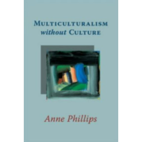 Pre-Owned Multiculturalism Without Culture (Paperback) 0691141150 9780691141152