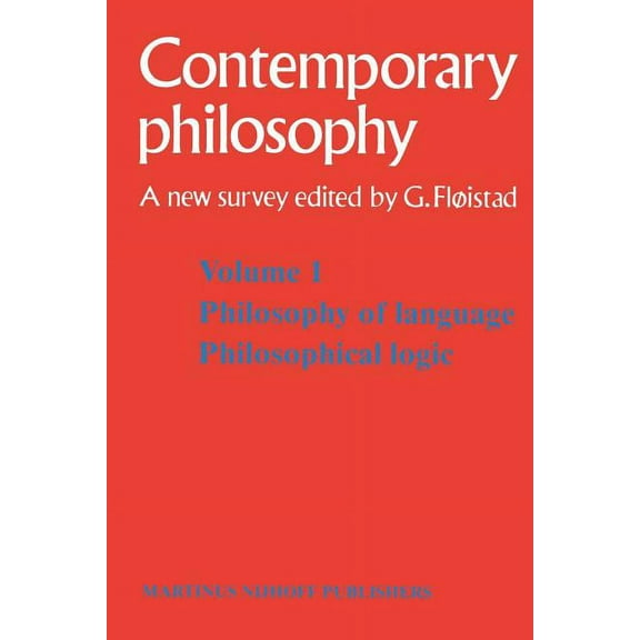 Contemporary Philosophy: A New Survey Tome 1 Philosophie Du Langage, Logique Philosophique / Volume 1 Philosophy of Language, Philosophical Logic, Book 1, (Paperback)
