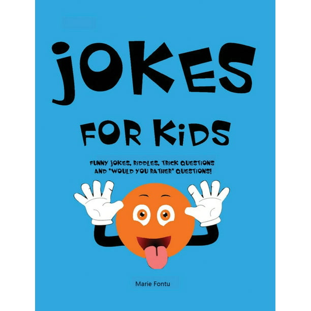Jokes for Kids : 300 Clean & Funny Jokes, Riddles, Brain Teasers, Trick  Questions and 'Would you Rather' Questions! (Ages 6-12 Travel Games for  Kids in Car) (Paperback) 