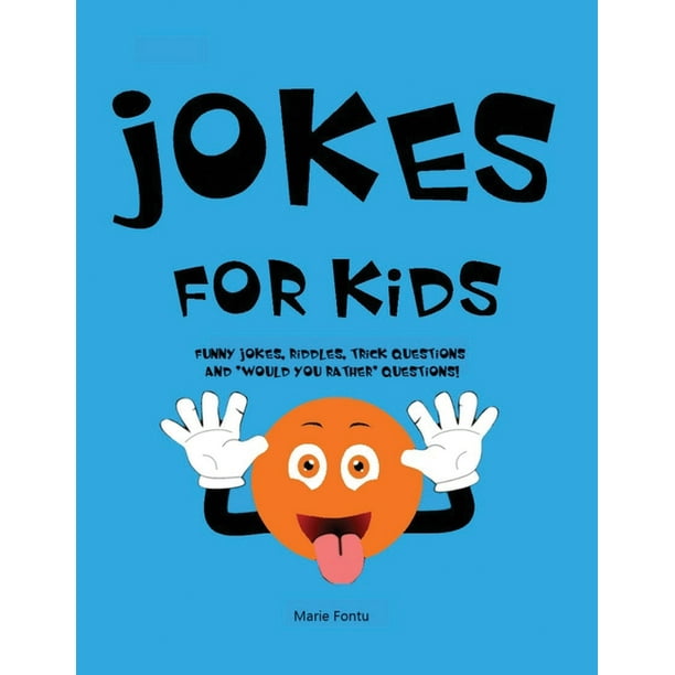 Jokes for Kids : 300 Clean & Funny Jokes, Riddles, Brain Teasers, Trick Questions and 'Would you Rather' Questions! (Ages 6-12 Travel Games for Kids in Car) (Paperback) Jokes for Kids : 300 Clean & Funny Jokes, Riddles, Brain Teasers, Trick Questions and 'Would you Rather' Questions! (Ages 6-12 Travel Games for Kids in Car) (Paperback)