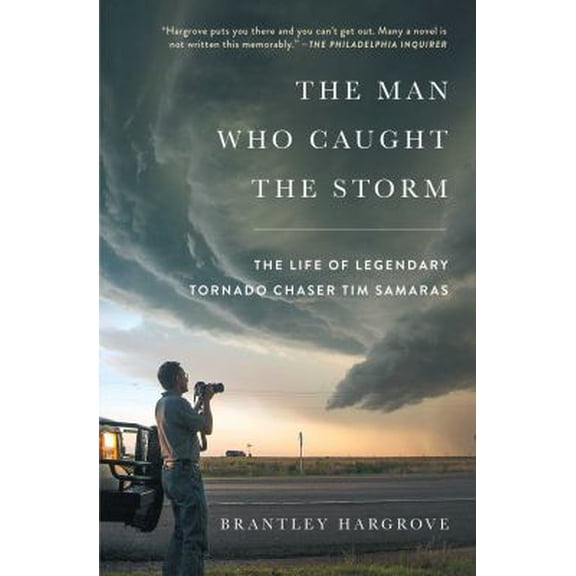 Pre-Owned The Man Who Caught the Storm: The Life of Legendary Tornado Chaser Tim Samaras (Paperback) 1476796106 9781476796109