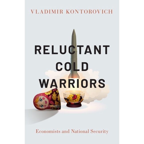 Reluctant Cold Warriors: Economists and National Security, (Hardcover)