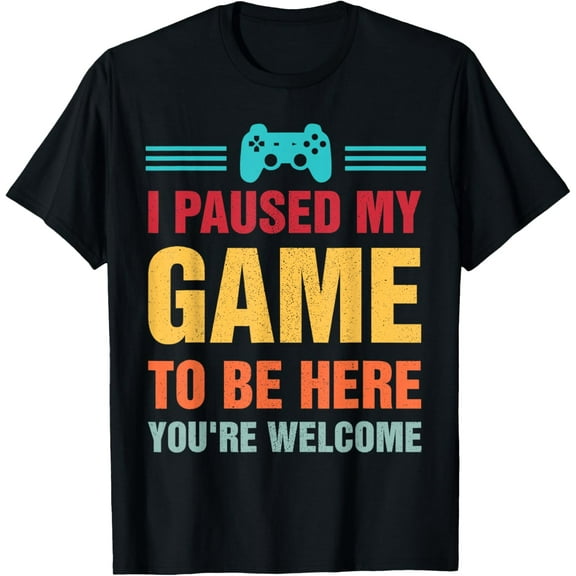 I Paused My Game To Be Here Teen Gifts Video Gamer T-Shirt TShirt