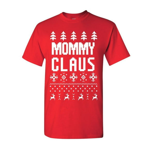 Tee Hunt Mommy Claus T-Shirt Funny Ugly Sweater Santa Christmas Xmas