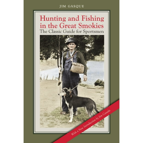 Hunting and Fishing in the Great Smokies: The Classic Guide for Sportsmen, (Paperback)