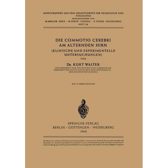 Monographien Aus Dem Gesamtgebiete der N Die Commotio Cerebri Am Alternden Hirn: (Klinische Und Experimentelle Untersuchungen), Book 88, (Paperback)