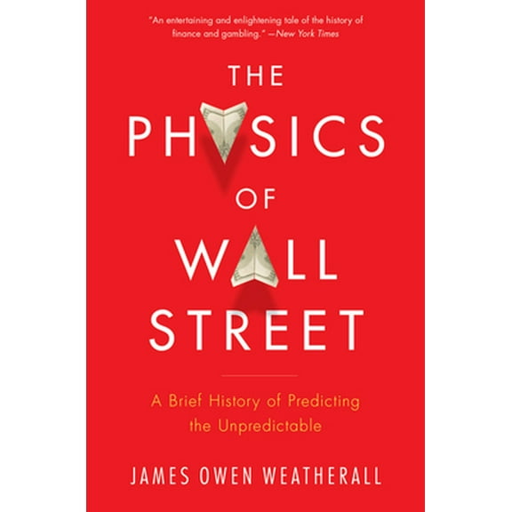 Pre-Owned The Physics of Wall Street: A Brief History of Predicting the Unpredictable (Paperback) 0544112431 9780544112438