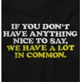 thumbnail image 2 of Funny Nothing Nice To Say Joke Plus Size Crewneck Graphic Tee Shirt Brisco Brands 5X, 2 of 4