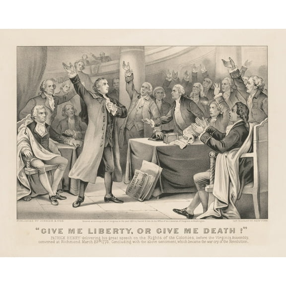 Print: Give Me Liberty, Or Give Me Death! Patrick Henry Delivering His