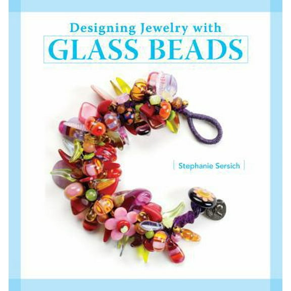 Pre-Owned Designing Jewelry with Glass Beads (Paperback) 1596680474 9781596680470
