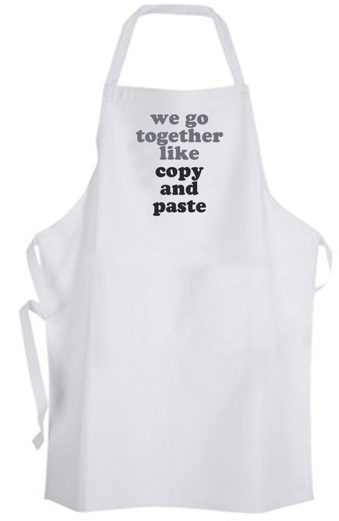 Aprons365 - we go together like copy and paste – Apron (Nerd Geek Funny ...