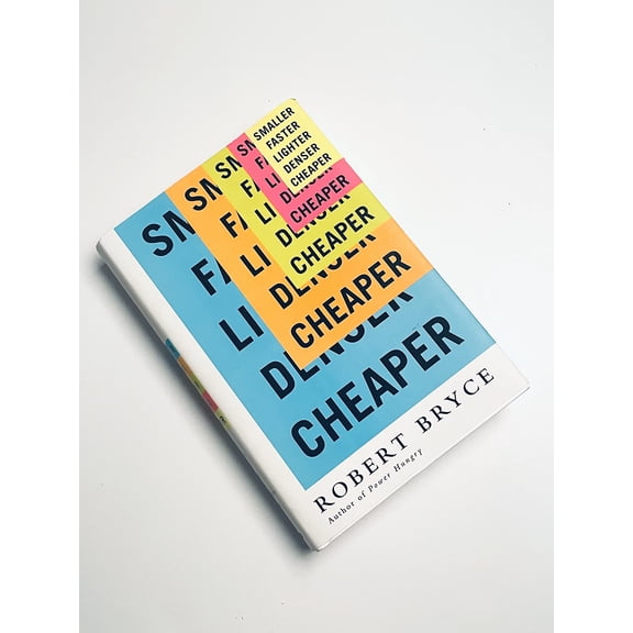 Pre-Owned Smaller Faster Lighter Denser Cheaper: How Innovation Keeps Proving the Catastrophists Wrong (Hardcover) 1610392051 9781610392051