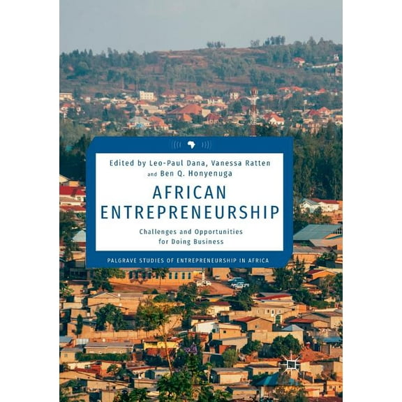 Palgrave Studies of Entrepreneurship in African Entrepreneurship: Challenges and Opportunities for Doing Business, (Paperback)