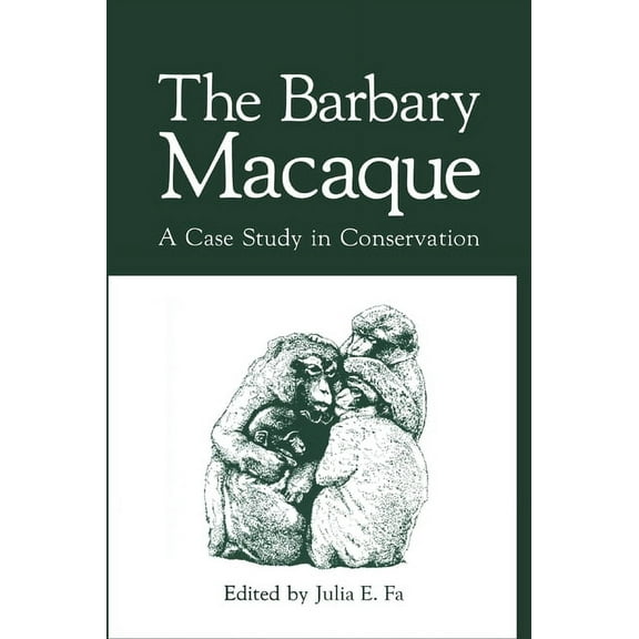 The Barbary Macaque: A Case Study in Conservation, (Hardcover)