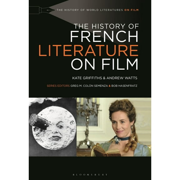 History of World Literatures on Film The History of French Literature on Film, (Hardcover)