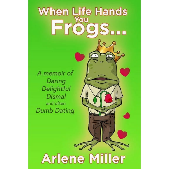 When Life Hands You Frogs (Paperback)