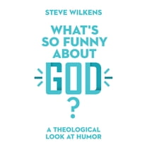 Pre-Owned What's So Funny About God?: A Theological Look at Humor (Paperback) 0830852670 9780830852673