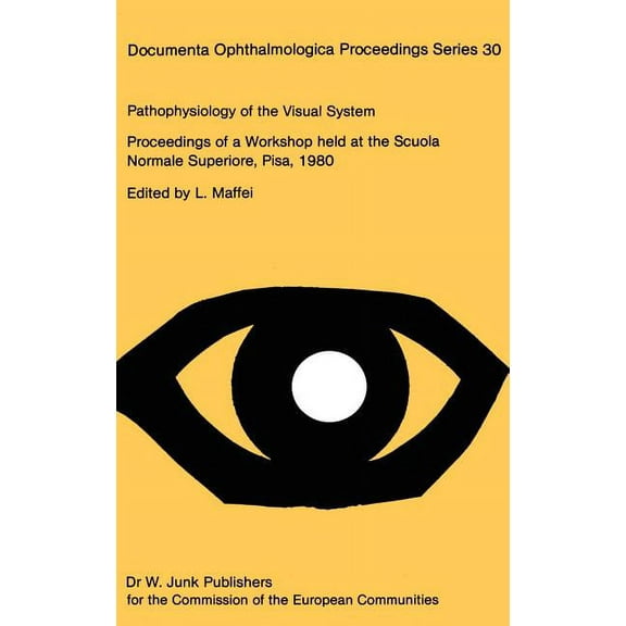 Documenta Ophthalmologica Proceedings Pathophysiology of the Visual System, Book 30, (Hardcover)