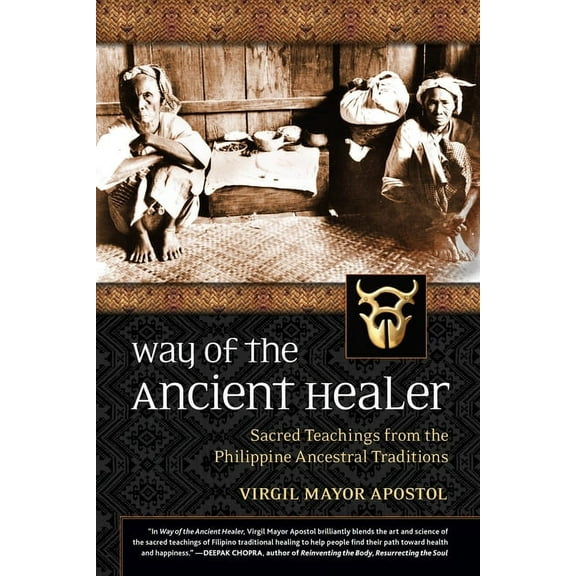 Way of the Ancient Healer : Sacred Teachings from the Philippine Ancestral Traditions (Paperback)