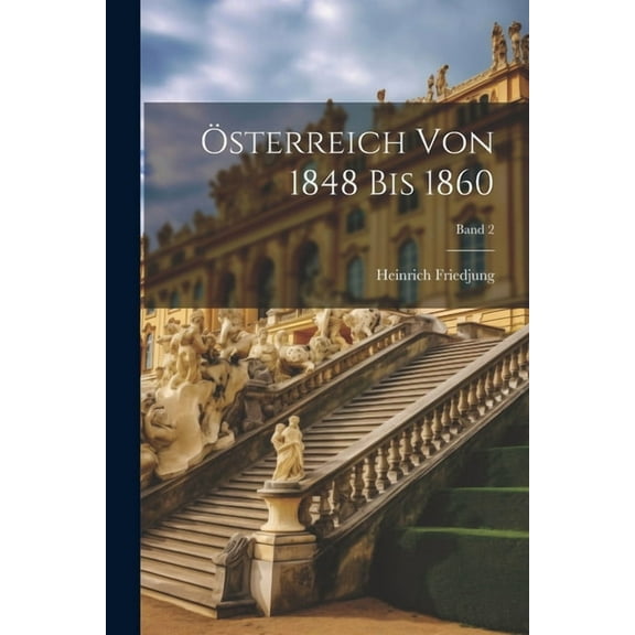 Österreich von 1848 bis 1860; Band 2 (Paperback)