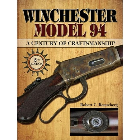 Winchester Model 94: A Century of Craftmanship (Hardcover)